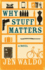 Why Stuff Matters: a Novel