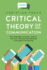 Critical Theory of Communication: New Readings of Lukcs, Adorno, Marcuse, Honneth and Habermas in the Age of the Internet