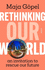 Rethinking Our World: an invitation to rescue our future