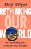 Rethinking Our World: an Invitation to Rescue Our Future