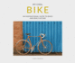 My Cool Bike: an Inspirational Guide to Bikes and Bike Culture