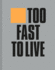 Too Fast to Live Too Young to Die: Punk & Post Punk Graphics 1976-1986