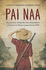Pai Naa: The True Story of Englishwoman Nona Baker's Survival in the Malayanjungle During WWII