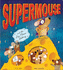 Supermouse and the Big Cheese Robbery: and the Great Cheese Robbery