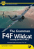 The F4f Wildcat (Inc Gm Fm-1 & Fm-2)-a Complete Guide to the First Cat