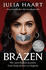 Brazen: the Sensational Memoir From the Star of Netflix's My Unorthodox Life