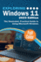 Exploring Windows 11-2023 Edition: the Illustrated, Practical Guide to Using Microsoft Windows (Exploring Tech)