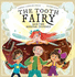 The The Tooth Fairy: and the Magical Journey