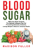 Blood Sugar What You Need to Know, the Optimal Lifestyle Plan for Preventing Diseases, Diabetes, Losing Weight Natural, Amazing Health