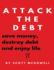 Attack the Debt Save Money, Destroy Debt Enjoy Life