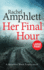 Her Final Hour: A Detective Mark Turpin murder mystery