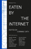 Eaten By the Internet