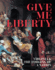 Give Me Liberty: Virginia & the Forging of a Nation