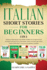 Italian Short Stories for Beginners - 5 in 1: Over 500 Dialogues and Short Stories to Learn Italian in your Car. Have Fun and Grow your Vocabulary with Crazy Effective Language Learning Lessons