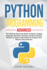 Python Programming: the Ultimate Advanced Guide to Python Coding Language, Machine Learning, and Data Analysis, Become an Expert With Hands-on Projects and Step-By-Step Exercises