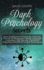 Dark Psychology Secrets: How to Influence People By Learning the Art of Persuasion, Body Language, Hypnosis, Nlp Secrets, Emotional Influence and Mind Control Techniques