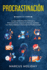 Procrastinacin: La Gua Definitiva Para Vencer La Procrastinacin, Superar La Pereza, Cambiar Los Malos Hbitos Y Aumentar Su Productividad (Autodisciplina) (Spanish Edition)