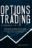Options Trading: 2 in 1 Crash Course + Blueprint for Your Income the Ultimate Guide for Beginners in 2020 to Understand Strategies and Psychology to Start Making Profit in Less Than 7 Days (Investing)
