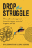 Drop the Struggle