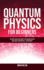 Quantum Physics for Beginners: the Most Interesting Concepts of Quantum Physics Made Simple and Practical-No Hard Math