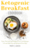 Keto Breakfast Cookbook: Easy, Flavorful and Original Low Carb Recipes to Lose Belly Fat and Kickstart Your Day!