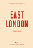 An Opinionated Guide to East London (Third Edition)