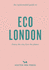 Opinionated Guide to Eco London: Enjoy the City, Look After the Planet