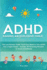 Adhd Raising an Explosive Child the Last Parents' Guide You'Ll Ever Need to Turn Adhd Into a Super Power Includes 20 Parenting Mistakes to Avoid Immediately