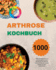 Arthrose Kochbuch