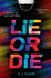 Lie Or Die: a Dark, Reality-Tv Based Ya Thriller, Perfect for Fans of the Traitors!