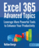 Excel 365 Advanced Topics: Leverage More Powerful Tools to Enhance Your Productivity (Excel 365 Mastery)