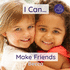 I Can Make Friends: a Gentle Introduction to Social Skills and Making Friends (Becca's I Can Do It! ' Books)