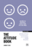 The Attitude Book: 50 ways to positively affect your work and life