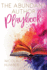 The Abundant Author Playbook: A guide to creating an abundant business around your book