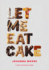Let Me Eat Cake