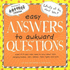 Easy Answers to Awkward Questions: What 8-13 Year-Olds Need to Know About Their Changing Bodies, Sex, Babies, Their Rights and More