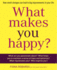 What Makes You Happy? : How Small Changes Can Lead to Big Improvements in Your Life