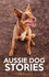 Aussie Dog Stories