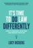 It's Time to Do Law Differently How to Reshape Your Firm and Regain Your Life