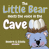 Bear Rhymes-the Little Bear Meets the Voice in the Cave