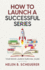 How To Launch A Successful Series: Your Book Launch Survival Guide