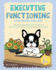 Executive Functioning Workbook for Kids: A Paw-some Adventure with Ronny the Frenchie to Build Self-Control, Handle Emotions, Manage Time and Beyond