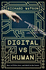 Digital Vs Human: How Well Live, Love, and Think in the Future