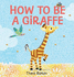 How to Be a Giraffe Format: Hardback