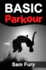 Basic Parkour: Parkour Training for Beginners: 10 (Survival Fitness)