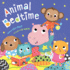 Animal Bedtime-Help Children Establish an Easy Bedtime Routine as They Follow-Along With These Adorable Animal Friends (Animal Time)