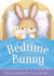 Bedtime Bunny-With Sweet Illustrations and Gentle Rhymes, Help Your Little One Rest Peacefully After a Busy Day-Ages 12-36 Months (Bedtime Board Books)