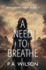 A Need To Breathe: A Novel From A Dying World