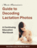 Marie Biancuzzo's Guide to Decoding Lactation Photos: A Continuing Education Workbook 1st Ed