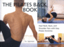 The Pilates Back Book: Heal Neck, Back, and Shoulder Pain With Easy Pilates Stretches